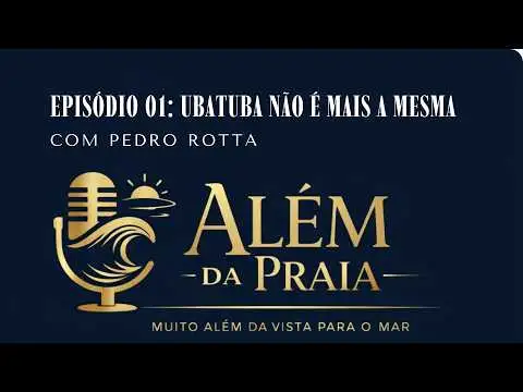 Além da Praia, episódio 1: Ubatuba não é mais a mesma